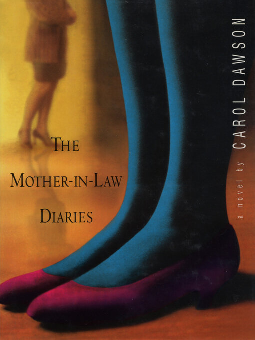 Title details for The Mother-in-Law Diaries by Carol Dawson - Available